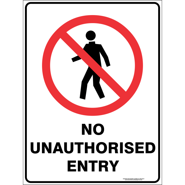 NO UNAUTHORISED ENTRY - Australian Safety Signs